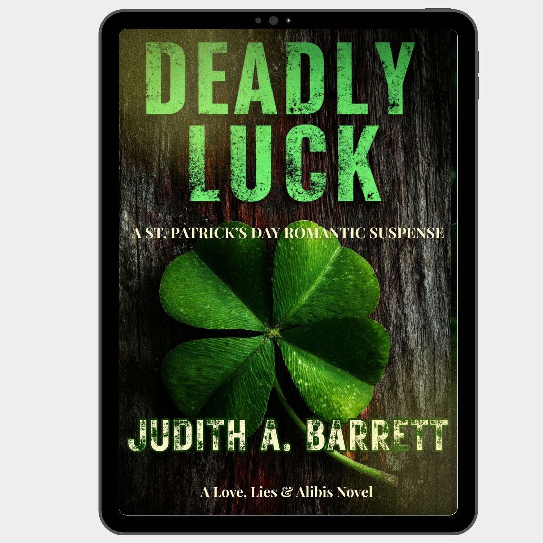 Deadly Luck A St. Patrick's Day Romantic Suspense: Love, Lies and Alibis