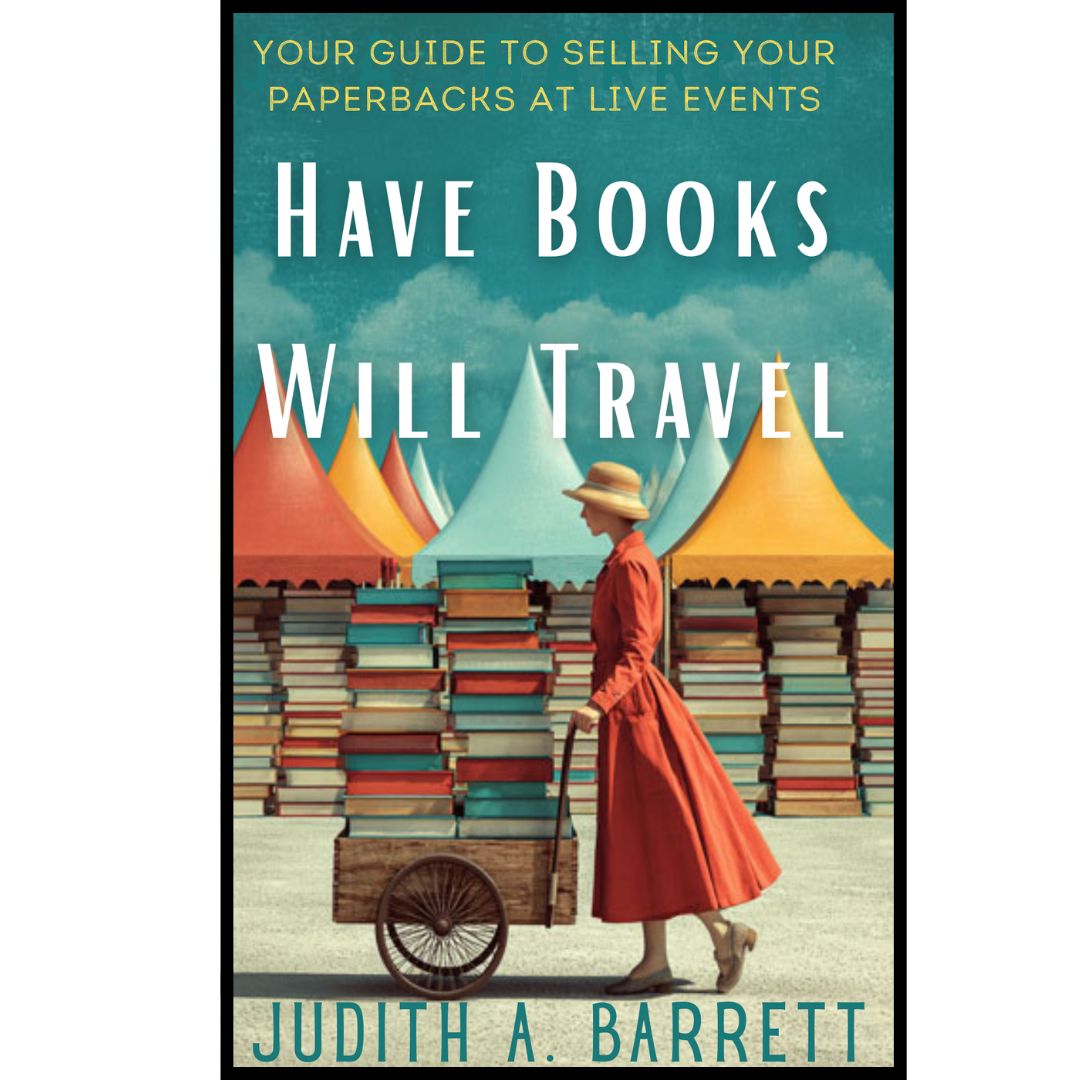 Book cover of 'Have Books Will Travel' by Judith A. Barrett with a woman pushing a cart of books and colorful tents in the background.
