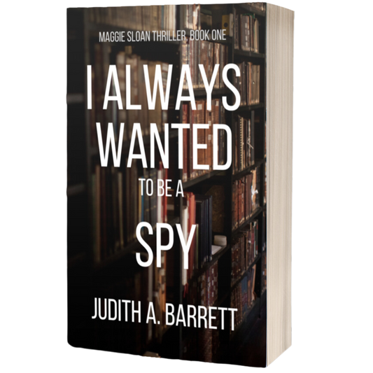 I Always Wanted to be a Spy: Maggie Sloan Thriller 1 Paperback