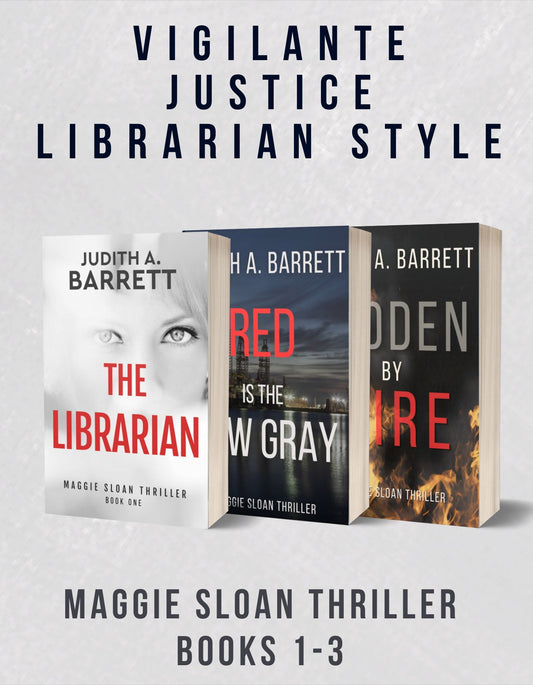 Three paperback thriller books by Judith A. Barrett are shown standing upright against a light gray textured background, with large text above reading 'VIGILANTE JUSTICE LIBRARIAN STYLE' and below reading 'MAGGIE SLOAN THRILLER BOOKS 1-3'.